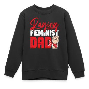 Feminist Raging Feminist Dad - Kinder Premium Organic Sweatshirt - Schwarz - Vorne - AI Model Kid Female (0cm)