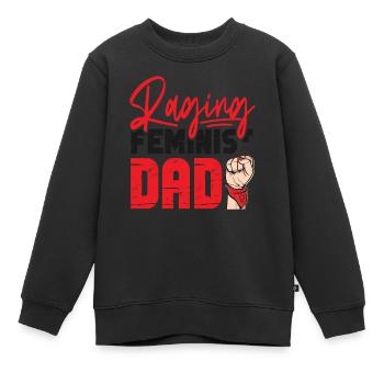 Feminist Raging Feminist Dad - Kinder Premium Organic Sweatshirt - Schwarz - Vorne - AI Model Kid Female (0cm)