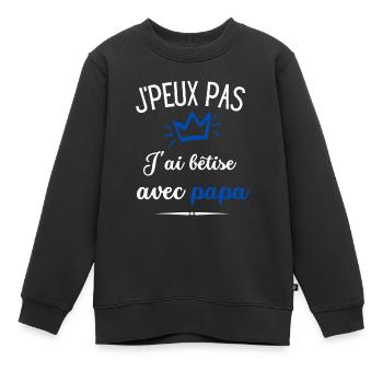 J'peux pas j ai Bêtise Avec Papa - Sweat Premium enfant bio - noir - Devant - AI Model Kid Female (0cm)