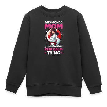 Taekwondo Kämpfer Taekwondo Mama Keine Ruhe bewahren - Kinder Premium Organic Sweatshirt - Schwarz - Vorne - AI Model Kid Female (0cm)
