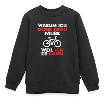 Fahrrad ohne Akku Spruch - Kinder Premium Organic Sweatshirt - Schwarz - Vorne - AI Model Kid Female (0cm)