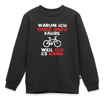 Fahrrad ohne Akku Spruch - Kinder Premium Organic Sweatshirt - Schwarz - Vorne - AI Model Kid Female (0cm)