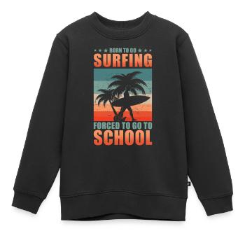 Surfen Surfer Surfbrett Spruch - Kinder Premium Organic Sweatshirt - Schwarz - Vorne - AI Model Kid Female (0cm)