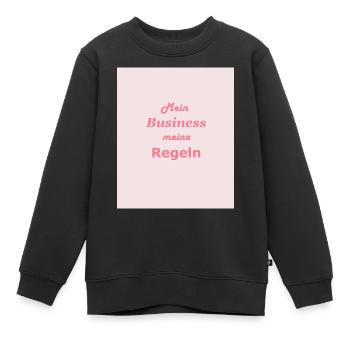Mein Business meine Regeln - Kinder Premium Organic Sweatshirt - Schwarz - Vorne - AI Model Kid Female (0cm)