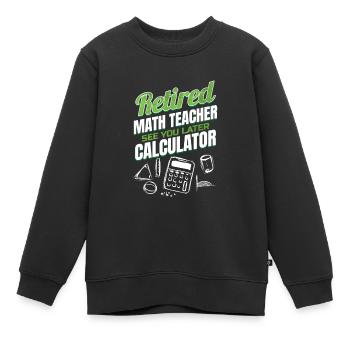 Mathelehrer im Ruhestand Lehrerin für Pension - Kinder Premium Organic Sweatshirt - Schwarz - Vorne - AI Model Kid Female (0cm)