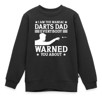 I am the maniac darts dad everybody warned you abo - Kinder Premium Organic Sweatshirt - Schwarz - Vorne - AI Model Kid Female (0cm)