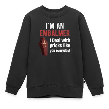 Ich Bin Ein Einbalsamierer, Ich Habe Jeden Tag - Kinder Premium Organic Sweatshirt - Schwarz - Vorne - AI Model Kid Female (0cm)