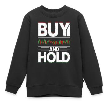 Buy And Hold Stock Market Trading Trader Investor - Kinder Premium Organic Sweatshirt - Schwarz - Vorne - AI Model Kid Female (0cm)