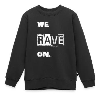 We Rave on. - Kinder Premium Organic Sweatshirt - Schwarz - Vorne - AI Model Kid Female (0cm)