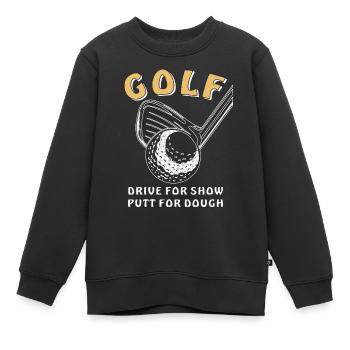 GOLF DRIVE FOR SHOW PUTT FOR DOUGH - Kinder Premium Organic Sweatshirt - Schwarz - Vorne - AI Model Kid Female (0cm)
