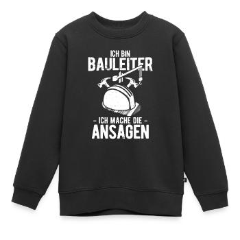 Ich Bin Bauleiter Ich Mache Die Ansagen Baustelle - Kinder Premium Organic Sweatshirt - Schwarz - Vorne - AI Model Kid Female (0cm)