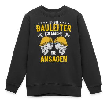 Ich Bin Bauleiter Ich Mache Die Ansagen Geschenk B - Kinder Premium Organic Sweatshirt - Schwarz - Vorne - AI Model Kid Female (0cm)
