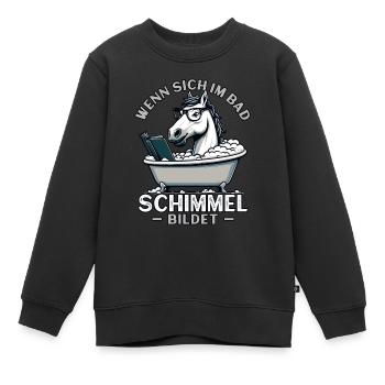 Meme Lustiger Spruch Pferd Schimmel im Bad, Spaß - Kinder Premium Organic Sweatshirt - Schwarz - Vorne - AI Model Kid Female (0cm)