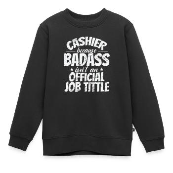 Cashier because Badass Isn't an official Job Title - Kids Premium Organic Sweatshirt - black - Front - AI Model Kid Female (0cm)