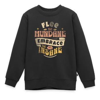 Fliehe Dem Alltäglichen, Umarme Das Wahnsinnige – - Kinder Premium Organic Sweatshirt - Schwarz - Vorne - AI Model Kid Female (0cm)