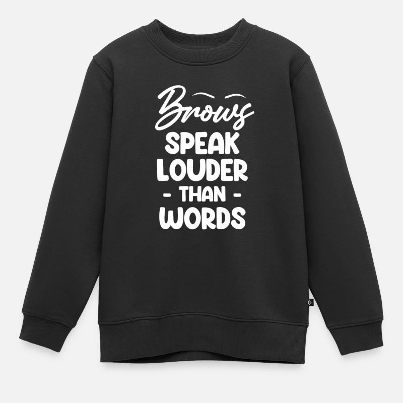 Les sourcils sont plus éloquents que les mots - Sweat Premium enfant bio - noir