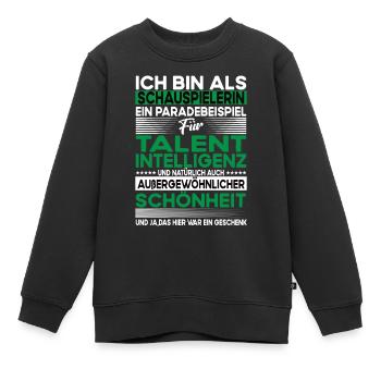 Schauspielerin Bescheiden - Lustiger Spruch - Kinder Premium Organic Sweatshirt - Schwarz - Vorne - AI Model Kid Female (0cm)