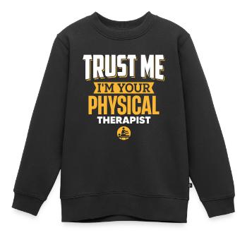 Glaub Mir, Ich Bin Dein Physiotherapeut - Kinder Premium Organic Sweatshirt - Schwarz - Vorne - AI Model Kid Female (0cm)