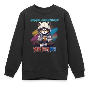 Good morning? Very thin ice! Humor, Spaß, Fun, - Kinder Premium Organic Sweatshirt - Schwarz - Vorne - AI Model Kid Female (0cm)