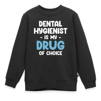 Dentalhygienikerin Ist Mein Medikament Der Wahl - Kinder Premium Organic Sweatshirt - Schwarz - Vorne - AI Model Kid Female (0cm)