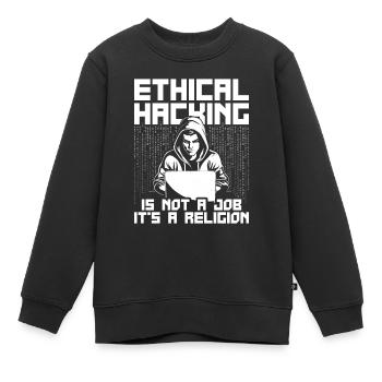 Ethical Hacking Is Not A Job It's A Religion - Kinder Premium Organic Sweatshirt - Schwarz - Vorne - AI Model Kid Female (0cm)