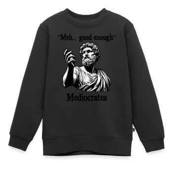 Meh good enough mediocrates old Greek philosophy - Kids Premium Organic Sweatshirt - black - Front - AI Model Kid Female (0cm)
