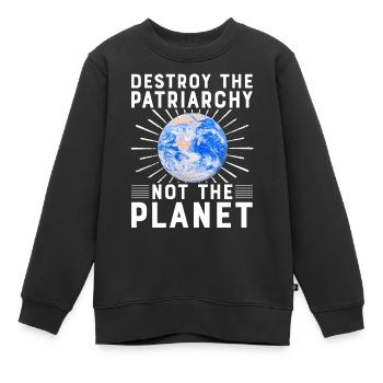 Zerstöre das Patriarchat, nicht den Planeten - Kinder Premium Organic Sweatshirt - Schwarz - Vorne - AI Model Kid Female (0cm)