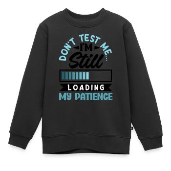 Still Loading My Patience Humor - Kinder Premium Organic Sweatshirt - Schwarz - Vorne - AI Model Kid Female (0cm)