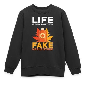 Maple Syrup Lover Life Is Too Short For Fake Maple - Kids Premium Organic Sweatshirt - black - Front - AI Model Kid Female (0cm)