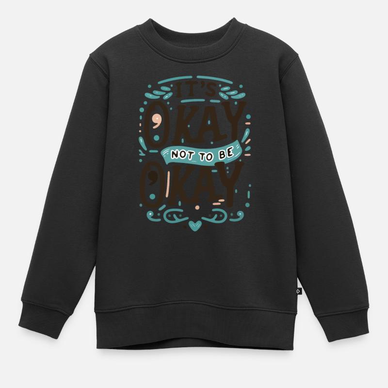 C’est normal de ne pas être ok Sensibilisation à la santé mentale - Sweat Premium enfant bio - noir