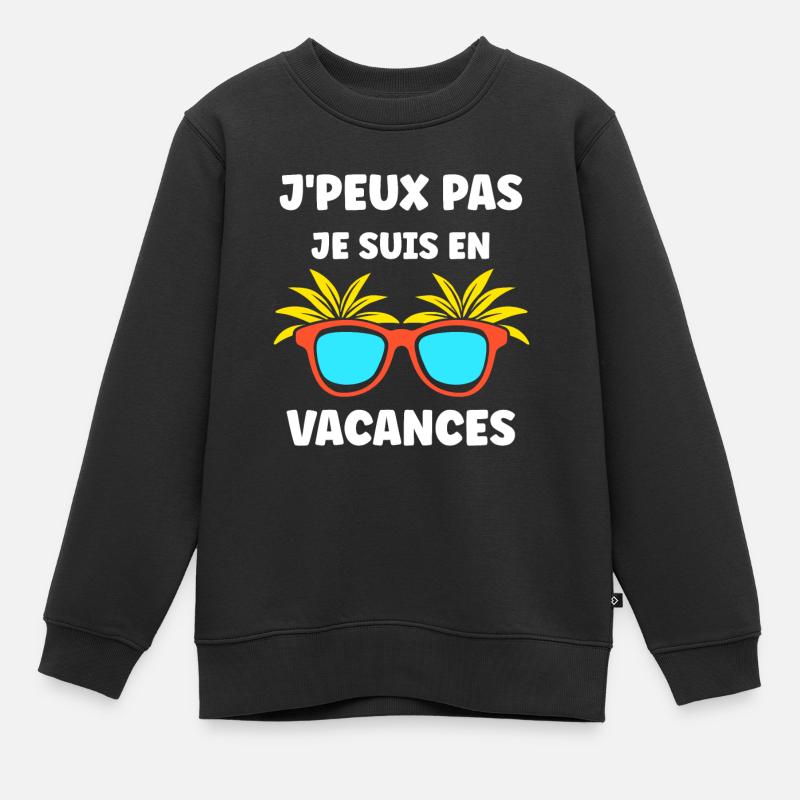 Je suis en vacances - Sweat Premium enfant bio - noir