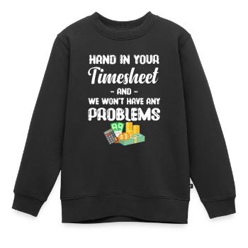 Lohn und Ge Geben Sie Ihren Stundenzettel Ab Und W - Kinder Premium Organic Sweatshirt - Schwarz - Vorne - AI Model Kid Female (0cm)