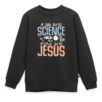 A Little Bit Of Science And A Whole Lot Of Jesus I - Kinder Premium Organic Sweatshirt - Schwarz - Vorne - AI Model Kid Female (0cm)