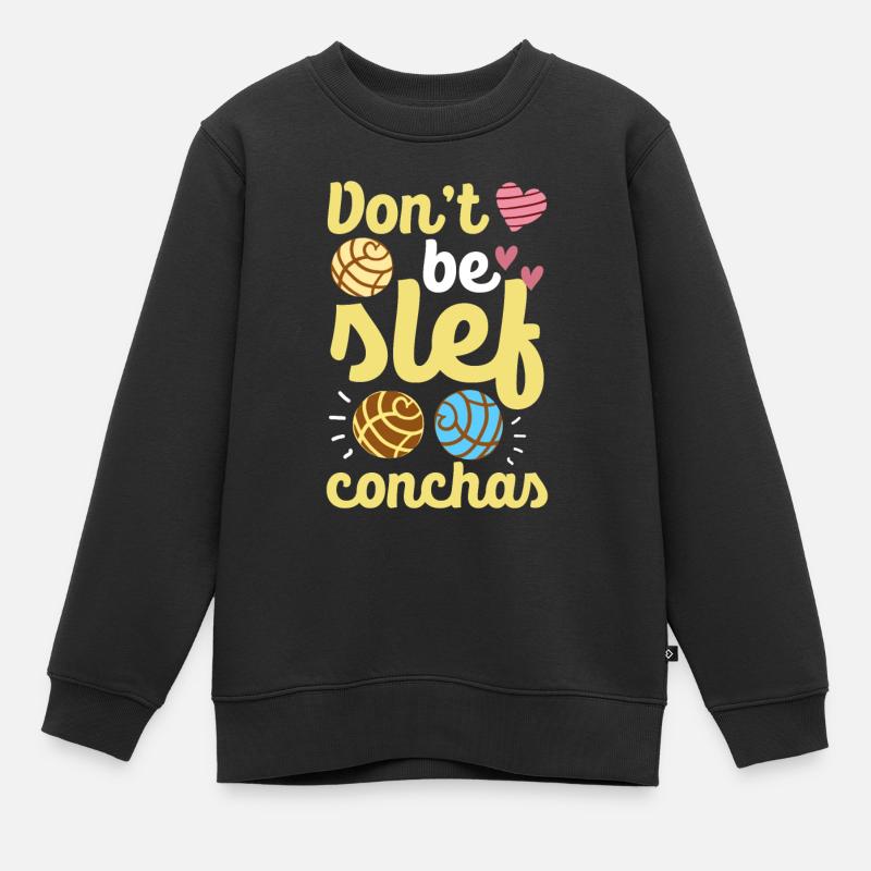 Concha Pan Dulce y Chisme Mexican - Kids Premium Organic Sweatshirt - black