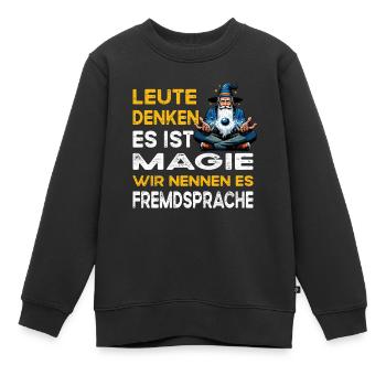 Leute denken Magie Fremdsprache Dolmetscher - Kinder Premium Organic Sweatshirt - Schwarz - Vorne - AI Model Kid Female (0cm)