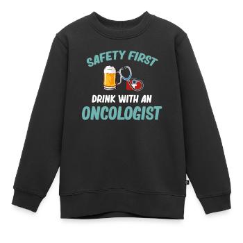 Safety First Drink Mit Einem Onkologen - Kinder Premium Organic Sweatshirt - Schwarz - Vorne - AI Model Kid Female (0cm)