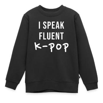 I Speak Fluent Kpop Fan Funny Korean K-pop Music - Kinder Premium Organic Sweatshirt - Schwarz - Vorne - AI Model Kid Female (0cm)
