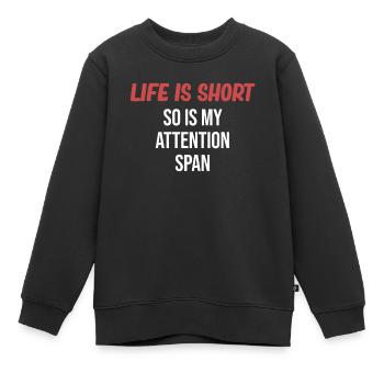 Das Leben Ist Kurz, So Ist Auch Meine - Kinder Premium Organic Sweatshirt - Schwarz - Vorne - AI Model Kid Female (0cm)