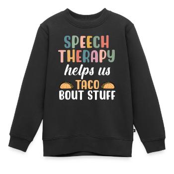 Sprachtherapie hilft uns bei Taco Bout Stuff - Kinder Premium Organic Sweatshirt - Schwarz - Vorne - AI Model Kid Female (0cm)
