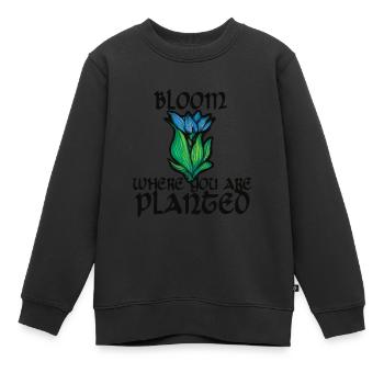 Bloom where you are planted - Kids Premium Organic Sweatshirt - black - Front - AI Model Kid Female (0cm)