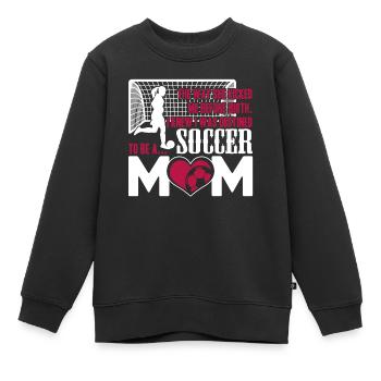 Soccer Destined To Be A Soccer Mom - Kids Premium Organic Sweatshirt - black - Front - AI Model Kid Female (0cm)