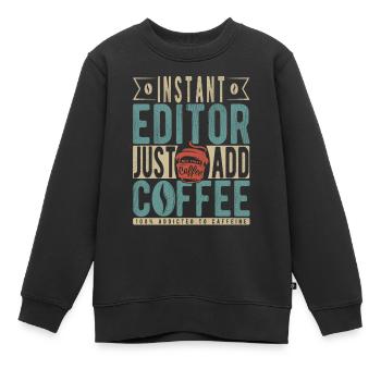 Éditeur instantané Il suffit d’ajouter du café - Sweat Premium enfant bio - noir - Devant - AI Model Kid Female (0cm)