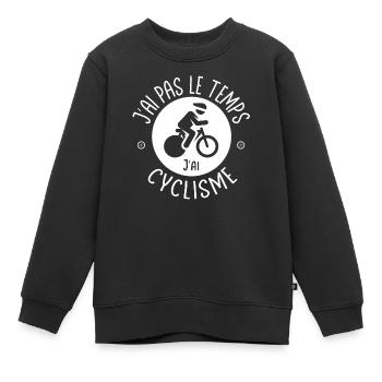 Ich habe keine Zeit, die ich habe Radfahren, Radfahren - Kinder Premium Organic Sweatshirt - Schwarz - Vorne - AI Model Kid Female (0cm)