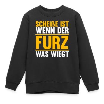 Scheiße Ist Wenn der Furz Was Wiegt - Kinder Premium Organic Sweatshirt - Schwarz - Vorne - AI Model Kid Female (0cm)