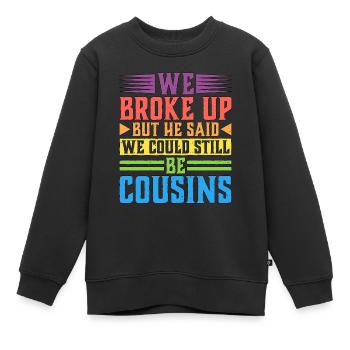 Nous avons rompu mais il a dit que nous pourrions être cousins 43 - Sweat Premium enfant bio - noir - Devant - AI Model Kid Female (0cm)
