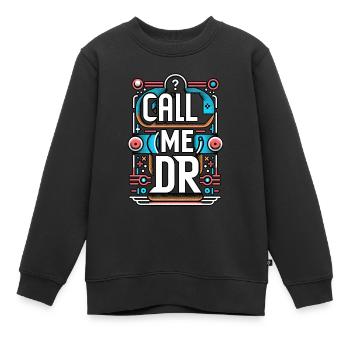 Call Me Dr 29 - Kids Premium Organic Sweatshirt - black - Front - AI Model Kid Female (0cm)