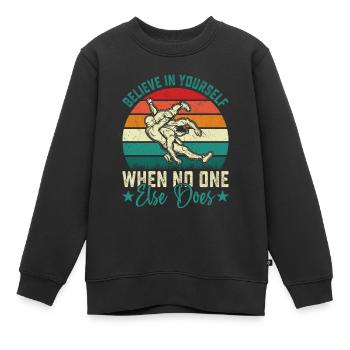 Believe in yourself when no one else does - Kids Premium Organic Sweatshirt - black - Front - AI Model Kid Female (0cm)