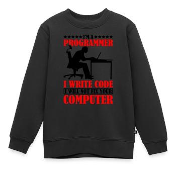 I'm A Programmer I Will Not Fix Your Computer - Kinder Premium Organic Sweatshirt - Schwarz - Vorne - AI Model Kid Female (0cm)