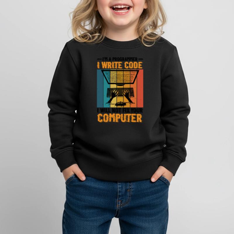 I'm A Programmer I Will Not Fix Your Computer 2 Kinder Premium Organic Sweatshirt