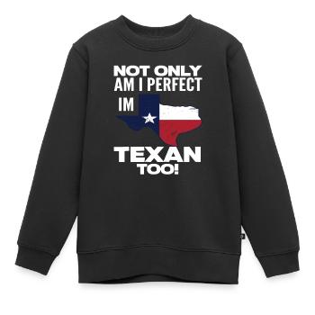 Texas Perfekt Texaner - Kinder Premium Organic Sweatshirt - Schwarz - Vorne - AI Model Kid Female (0cm)